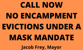 Call Now: No encampment evictions under a mask mandate.